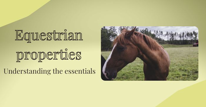 A horse's head with text about equestrian properties essentials.