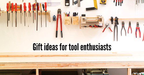 A well-organized workbench with various tools and gift ideas for tool enthusiasts.
